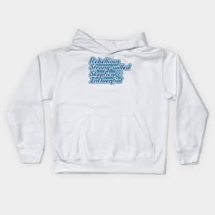 Rebellious, strong-willed, Skeptical, and Influential Kids Hoodie